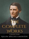 Ralph Waldo Emerson: The Complete Works (eBook, ePUB)