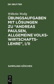 Übungsaufgaben mit Lösungen zu &quote;Andreas Paulsen, Allgemeine Volkswirtschaftslehre&quote;, I/II (eBook, PDF)