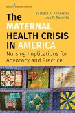 The Maternal Health Crisis in America (eBook, ePUB)