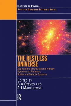 The Restless Universe Applications of Gravitational N-Body Dynamics to Planetary Stellar and Galactic Systems (eBook, ePUB) - Steves, Bonnie