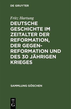 Cover Deutsche Geschichte im Zeitalter der Reformation, der Gegenreformation und des 30 jährigen Krieges (eBook, PDF)