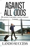 Against All Odds: My journey to becoming a flight attendant (eBook, ePUB)