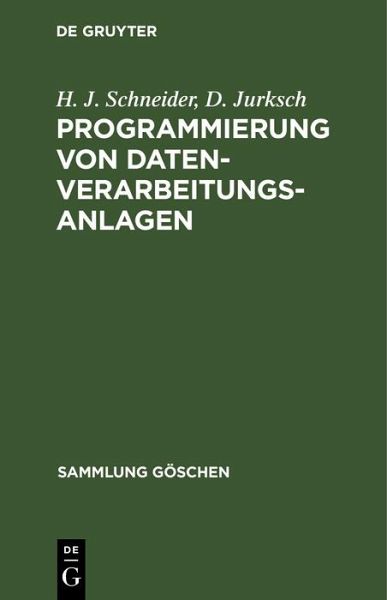 Programmierung von Datenverarbeitungsanlagen (eBook, PDF) Programmierung von Datenverarbeitungsanlagen (eBook, PDF)