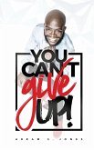 You Can't Give Up (eBook, ePUB)