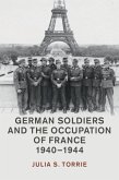 German Soldiers and the Occupation of France, 1940-1944 (eBook, ePUB)