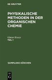 Günter Kresze: Physikalische Methoden in der organischen Chemie. Teil 1 (eBook, PDF)