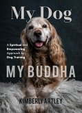 My Dog, My Buddha (eBook, ePUB)