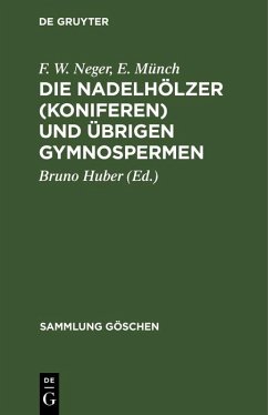 Die Nadelhölzer (Koniferen) und übrigen Gymnospermen (eBook, PDF) - Neger, F. W.; Münch, E.