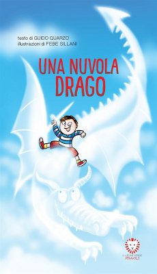 Una nuvola drago (fixed-layout eBook, ePUB) - Quarzo, Guido; Sillani, Febe