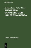 Aufgabensammlung zur höheren Algebra (eBook, PDF)