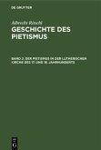 Der Pietismus in der lutherischen Kirche des 17. und 18. Jahrhunderts (eBook, PDF)