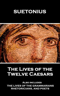 The Lives of the Twelve Caesars (eBook, ePUB) - Tranquillus, C. Suetonius