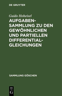 Aufgabensammlung zu den gewöhnlichen und partiellen Differentialgleichungen (eBook, PDF) - Hoheisel, Guido