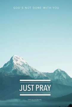 Just Pray (eBook, ePUB) - Alewine, Sheila K