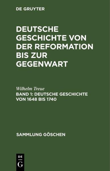 Deutsche Geschichte von 1648 bis 1740 (eBook, PDF) von Wilhelm Treue - Portofrei bei bücher.de