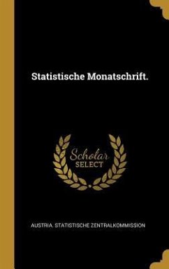 Statistische Monatschrift. - Zentralkommission, Austria Statistische