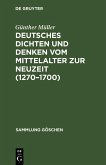 Deutsches Dichten und Denken vom Mittelalter zur Neuzeit (1270-1700) (eBook, PDF)