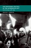 Emotional Politics of the Alternative Left (eBook, ePUB) Emotional Politics of the Alternative Left (eBook, ePUB)