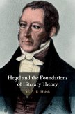Hegel and the Foundations of Literary Theory (eBook, ePUB) Hegel and the Foundations of Literary Theory (eBook, ePUB)
