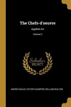 The Chefs-d'oeuvre: Applied Art; Volume 3