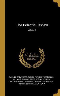 The Eclectic Review; Volume 1 - Greatheed, Samuel; Parken, Daniel; Williams, Theophilus