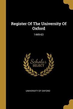 Register Of The University Of Oxford: 1449-63 - Oxford, University Of