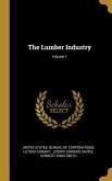 The Lumber Industry; Volume 1