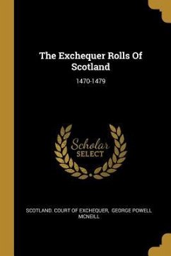 The Exchequer Rolls Of Scotland: 1470-1479