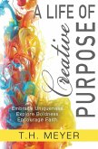 A Life of Creative Purpose (eBook, ePUB) A Life of Creative Purpose (eBook, ePUB)