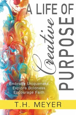 A Life of Creative Purpose (eBook, ePUB) - Meyer, T. H.