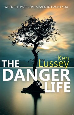 The Danger of Life (eBook, ePUB) - Lussey, Ken