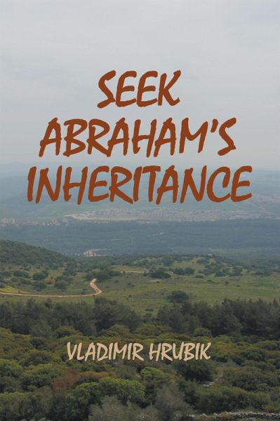 Seek Abraham's Inheritance (eBook, ePUB) Seek Abraham's Inheritance (eBook, ePUB)