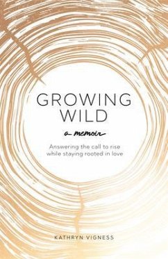 Growing Wild (eBook, ePUB) - Vigness, Kathryn