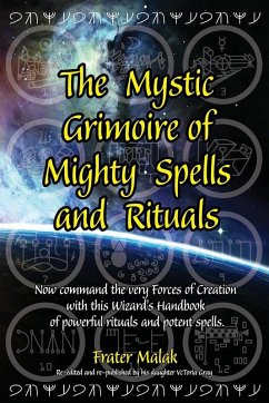 The Mystic Grimoire of Mighty Spells and Rituals (eBook, ePUB) - Malak, Frater