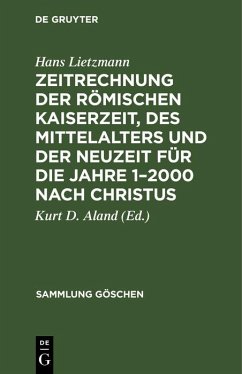 Zeitrechnung der römischen Kaiserzeit, des Mittelalters und der Neuzeit für die Jahre 1-2000 nach Christus (eBook, PDF) - Lietzmann, Hans