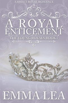 A Royal Enticement (The Young Billionaires, #7) (eBook, ePUB) - Lea, Emma