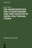 Die gegenwärtige Inflationstheorie und ihre Ansätze im Werk von Thomas Tooke (eBook, PDF)