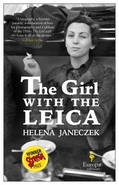 The Girl with the Leica: Based on the True Story of the Woman Behind the Name Robert Capa - Janeczek, Helena