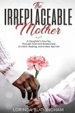 The Irreplaceable Mother (eBook, ePUB)