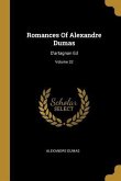 Romances Of Alexandre Dumas: D'artagnan Ed; Volume 32