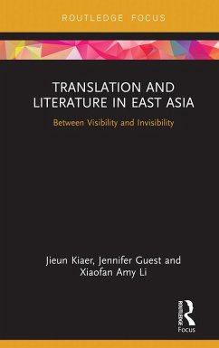 Translation and Literature in East Asia (eBook, ePUB) - Kiaer, Jieun; Guest, Jennifer; Li, Xiaofan Amy