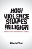 How Violence Shapes Religion (eBook, ePUB)