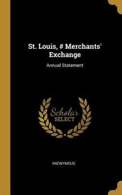 St. Louis, # Merchants' Exchange: Annual Statement - Anonymous