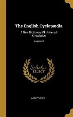 The English Cyclopædia: A New Dictionary Of Universal Knowledge; Volume 3 - Anonymous