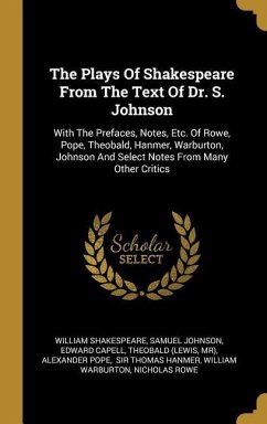 The Plays Of Shakespeare From The Text Of Dr. S. Johnson - Shakespeare, William; Johnson, Samuel; Capell, Edward