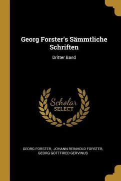 Georg Forster's Sämmtliche Schriften: Dritter Band