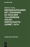 Übungsaufgaben mit Lösungen zu Paulsen &quote;Allgemeine Volkswirtschaftslehre&quote;, III/IV (eBook, PDF)