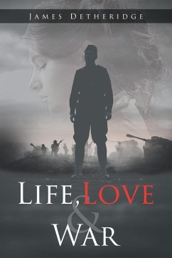 Life, Love and War (eBook, ePUB) - Detheridge, James