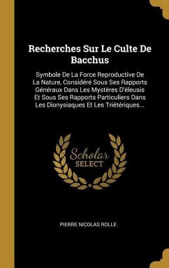 Recherches Sur Le Culte De Bacchus - Rolle, Pierre Nicolas