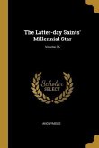 The Latter-day Saints' Millennial Star; Volume 36